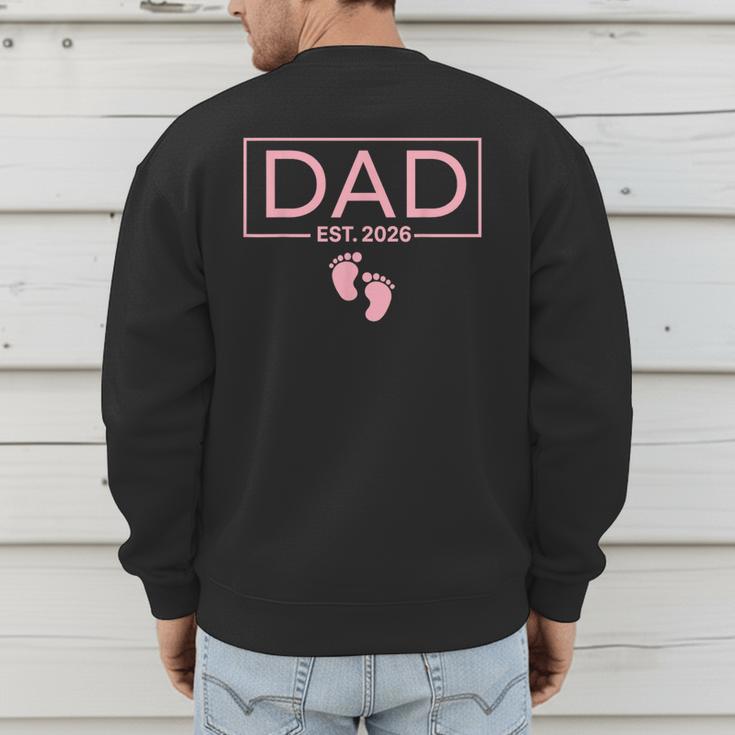 Girl Dad Est 2026 To Be First Time Girl Dad New Daddy Men's Sweatshirt Back Print
