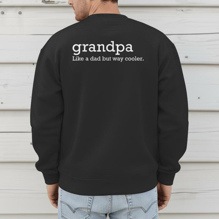 Grandpa Like a Dad But Way Cooler Small Men's Sweatshirt Back Print