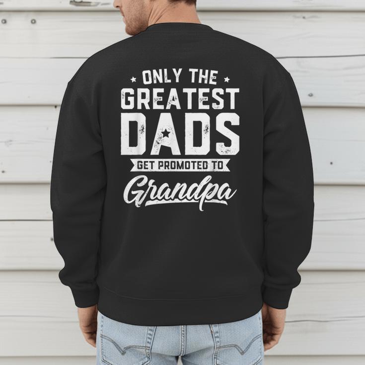 Greatest Dads Get Promoted To Grandpa Shirt Father's Day Men's Sweatshirt Back Print Greatest Dads Get Promoted To Grandpa Shirt Father's Day Men's Sweatshirt Back Print