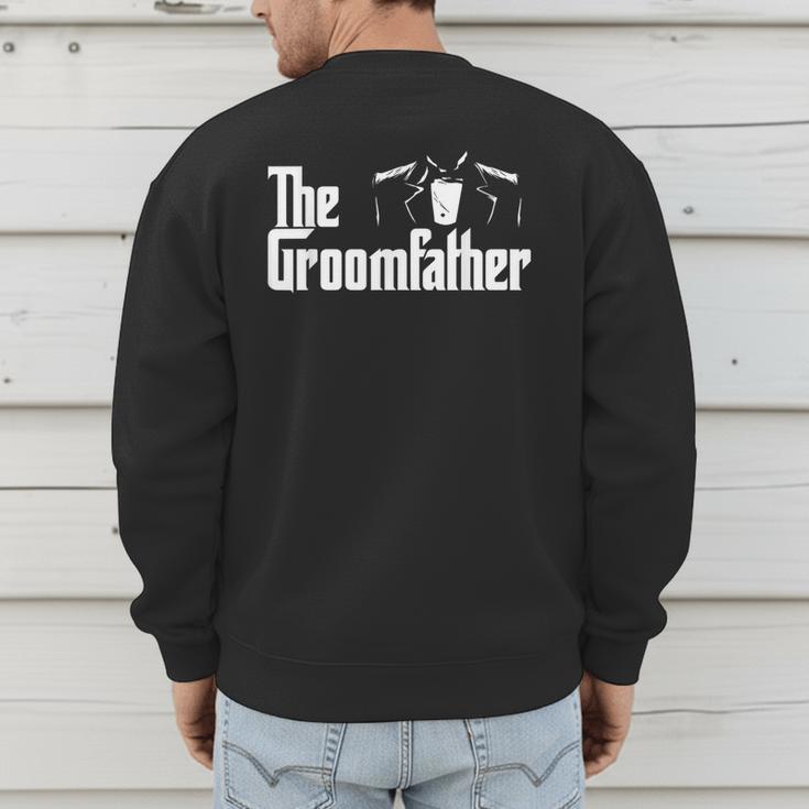The Groomfather Wedding Marriage Groom Dad Men's Sweatshirt Back Print