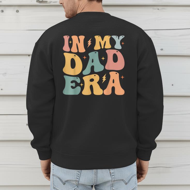Groovy In My Dad Era Dad Father's Day Men's Sweatshirt Back Print