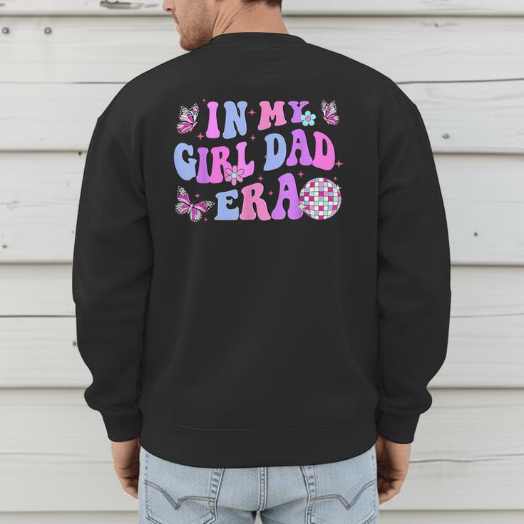 Groovy Retro In My Girl Dad Era Daddy Fathers Day Men's Sweatshirt Back Print