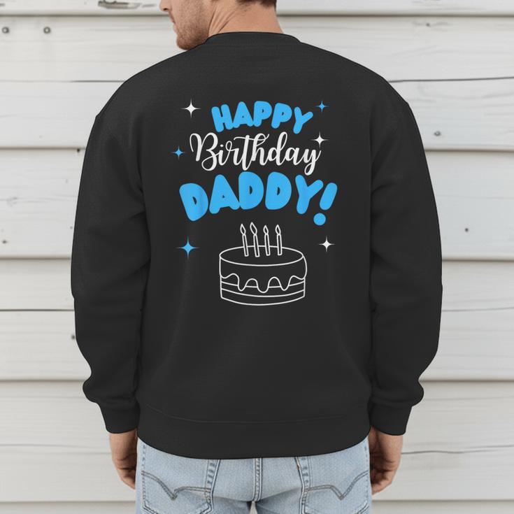 Happy Birthday Daddy Dad Birthday Bday Costume Family Party Men's Sweatshirt Back Print