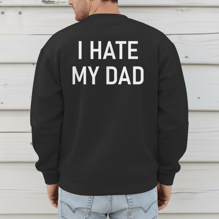 I Hate My Dad Jokes Sarcastic Men's Sweatshirt Back Print