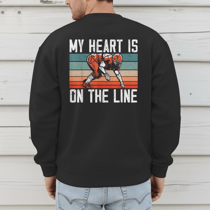 My Heart Is On The Line Football Mom Dad Offensive Lineman Men's Sweatshirt Back Print