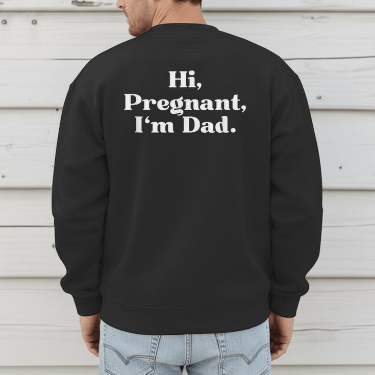 Hi Pregnant I'm Dad Partner 2 Of 2 Dad Daddy Father To Be Men's Sweatshirt Back Print
