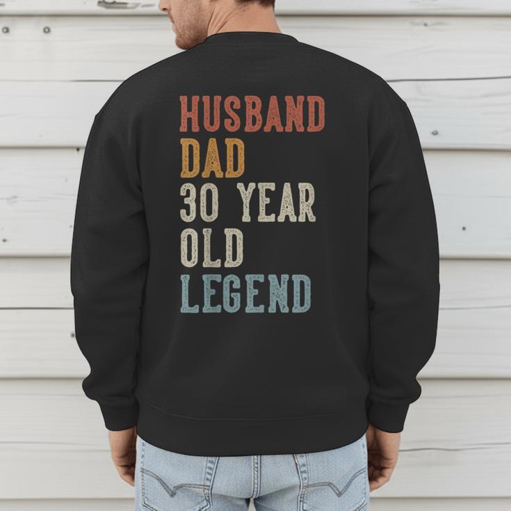 Husband Dad 30 Year Old Legend 30th Birthday Men's Sweatshirt Back Print Husband Dad 30 Year Old Legend 30th Birthday Men's Sweatshirt Back Print