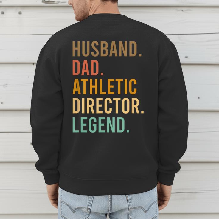 Husband Dad Athletic Director Legend Athletic Directors Men's Sweatshirt Back Print