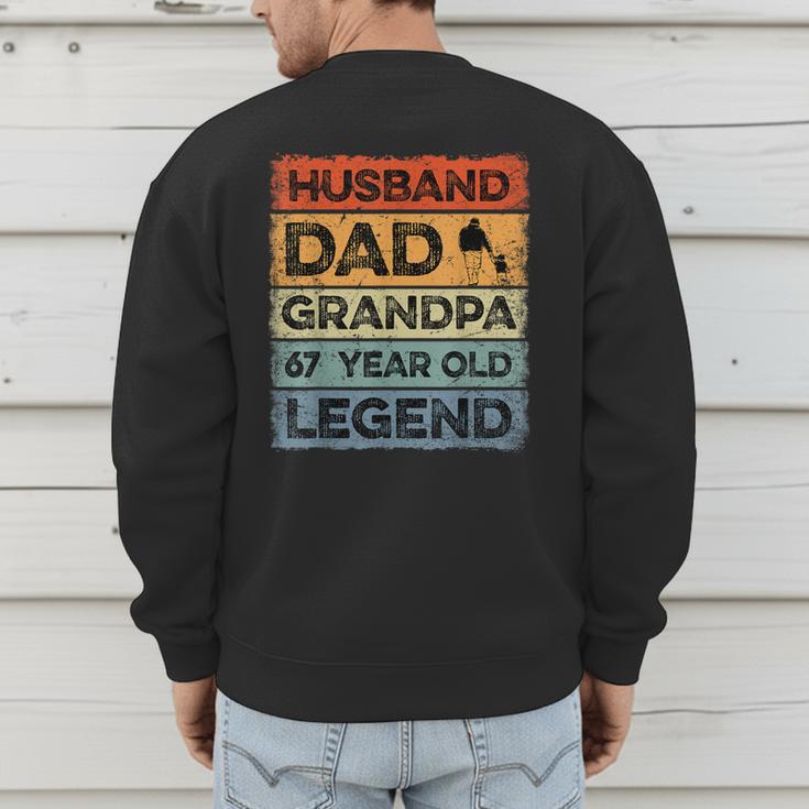 Husband Dad Grandpa 67 Year Old Legend 67th Birthday Vintage Men's Sweatshirt Back Print