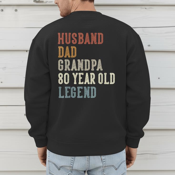 Husband Dad Grandpa 80 Year Old Legend 80th Birthday Men's Sweatshirt Back Print
