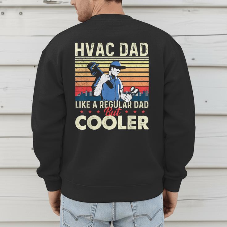 HVAC Dad Like A Regular Dad HVAC Technician AC Repairman Men's Sweatshirt Back Print