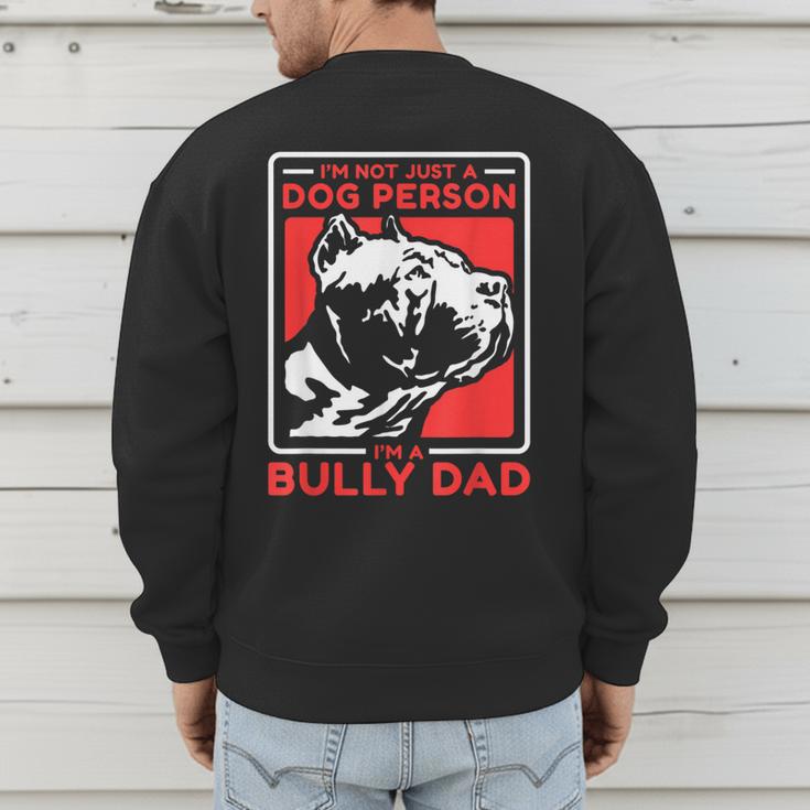 I'm A Bully Dad Dog Owner American Bully Men's Sweatshirt Back Print