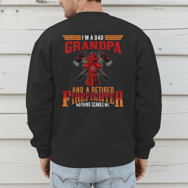 I'm Dad Grandpa Retired Firefighter Nothing Scares Me Men's Sweatshirt Back Print I'm Dad Grandpa Retired Firefighter Nothing Scares Me Men's Sweatshirt Back Print