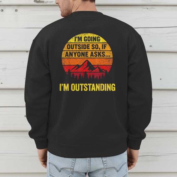 I'm Going Outside If Asked I'm Outstanding Dad Joke Men's Sweatshirt Back Print