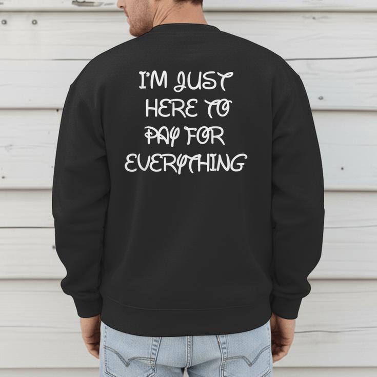 I'm Just Here To Pay For Everything Theme Park Dad Men's Sweatshirt Back Print