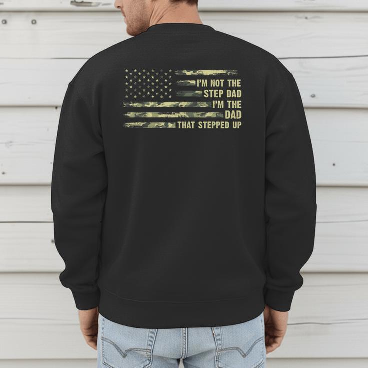 I'm Not The Step Dad I'm The Dad That Stepped Up Camouflage Men's Sweatshirt Back Print