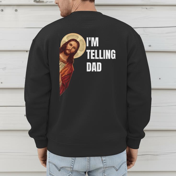 I'm Telling Dad Religious Christian Jesus Meme Men's Sweatshirt Back Print I'm Telling Dad Religious Christian Jesus Meme Men's Sweatshirt Back Print
