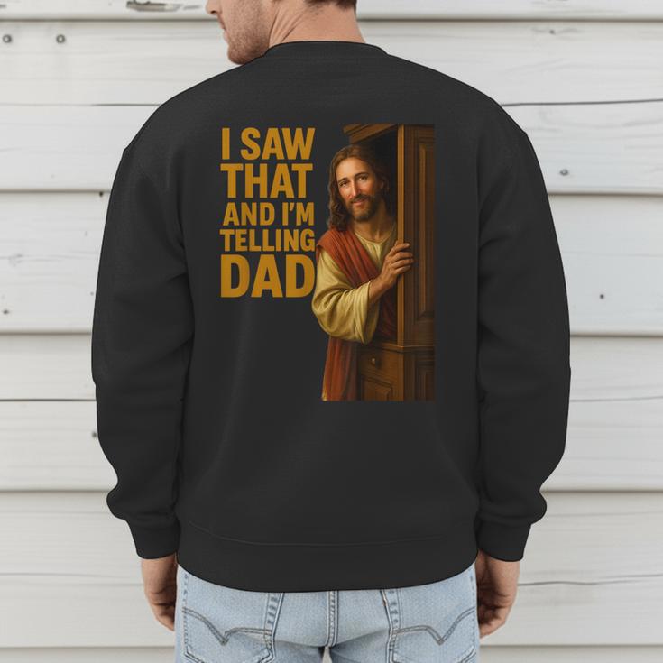 Jesus I Saw That I'm Telling Dad Religious Men's Sweatshirt Back Print