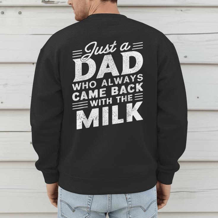 Just A Dad Who Always Came Back Dad For Men Men's Sweatshirt Back Print