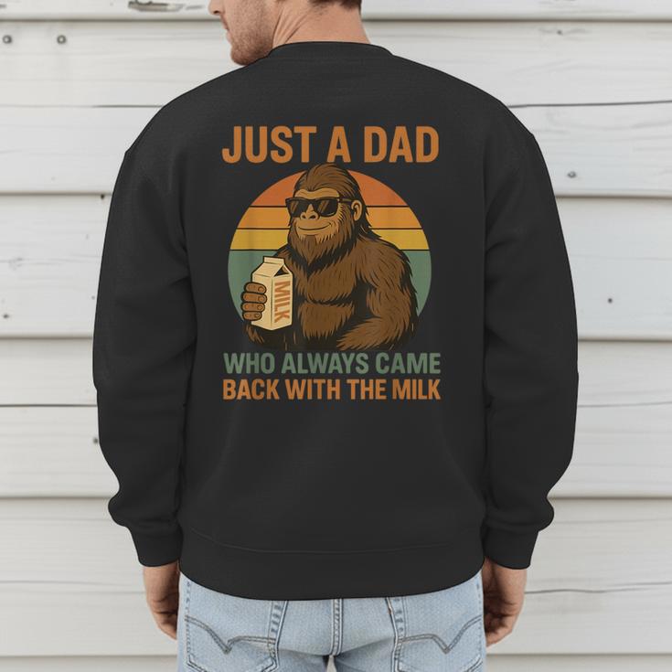 Just A Dad Who Always Came Back With The Milk Bigfoot Men's Sweatshirt Back Print Just A Dad Who Always Came Back With The Milk Bigfoot Men's Sweatshirt Back Print