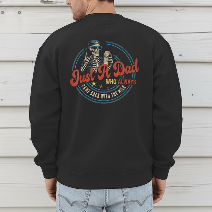 Just a Dad Who Always Came Back With The Milk Father's Day Men's Sweatshirt Back Print
