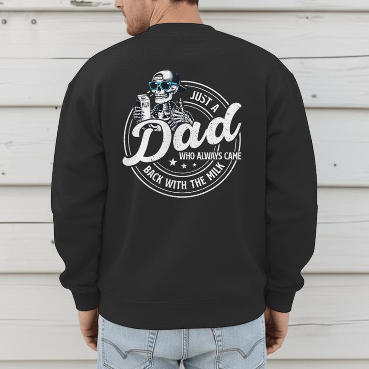 Just A Dad Who Always Came Back With The Milk Men's Sweatshirt Back Print