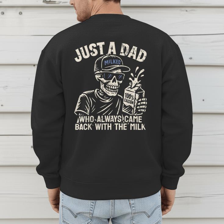 Just A Dad Who Always Came Back With The Milk Shirt Skeleton Men's Sweatshirt Back Print