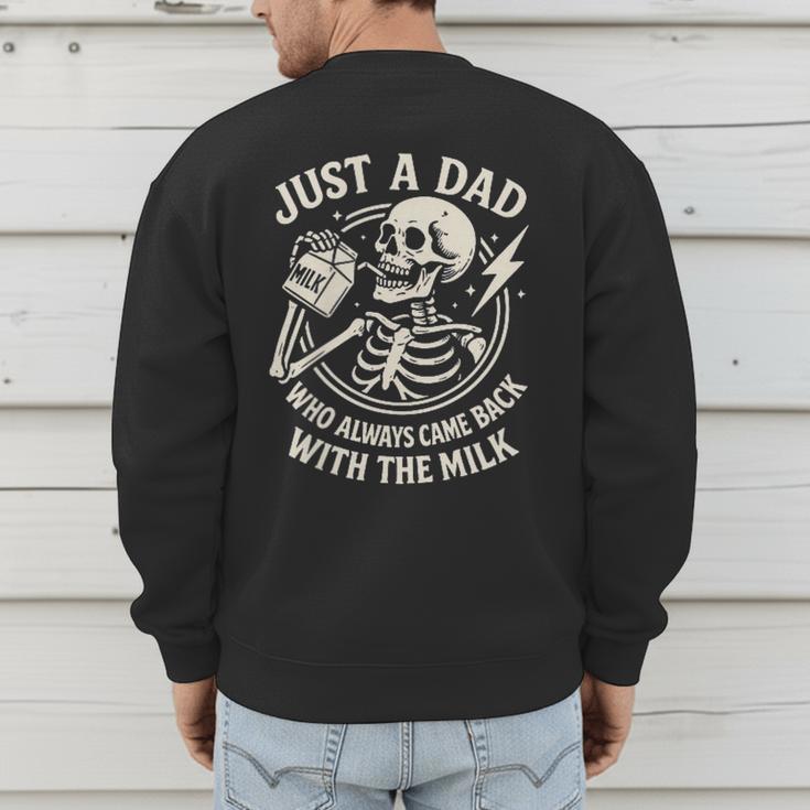 Just A Dad Who Always Came Back Skeleton Fathers Day Men's Sweatshirt Back Print Just A Dad Who Always Came Back Skeleton Fathers Day Men's Sweatshirt Back Print