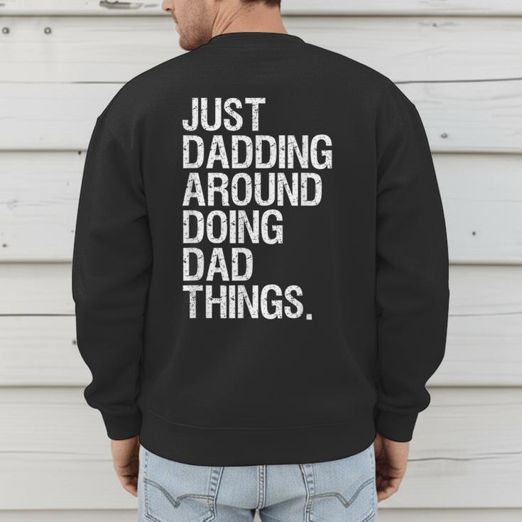 Just Dadding Around Doing Dad Things For Dads Father's Day Men's Sweatshirt Back Print