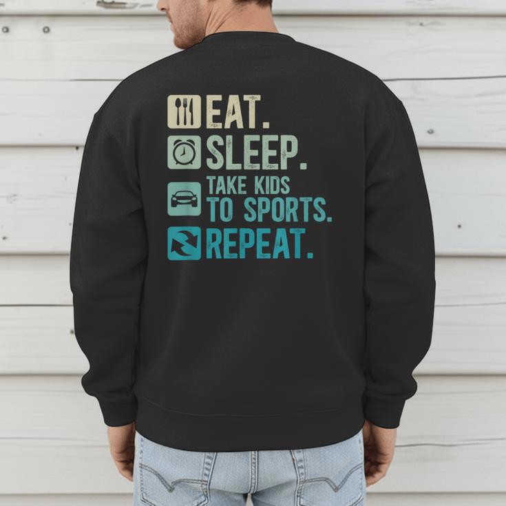 Take Kids To Sports Dad Sports Father Sport Dad Men's Sweatshirt Back Print