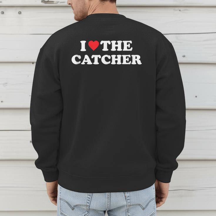 I Love The Catcher Baseball Softball Dad Mom Men's Sweatshirt Back Print