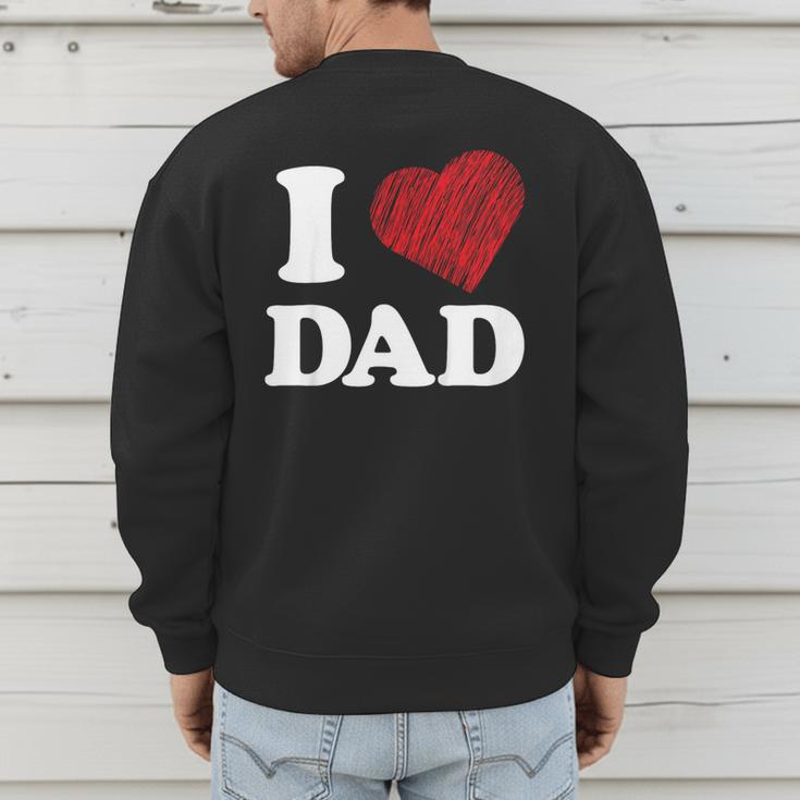 I Love Dad Men's Sweatshirt Back Print I Love Dad Men's Sweatshirt Back Print