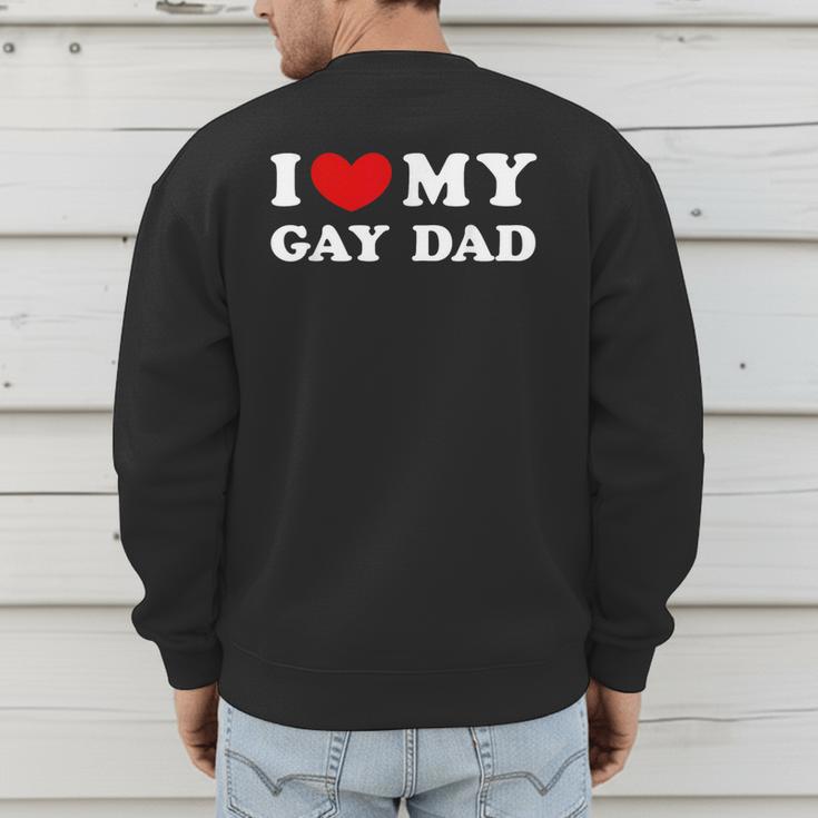 I Love My Gay Dad I Heart My Gay Dad Men's Sweatshirt Back Print
