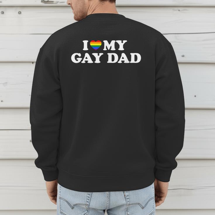 I Love My Gay Dad Men's Sweatshirt Back Print