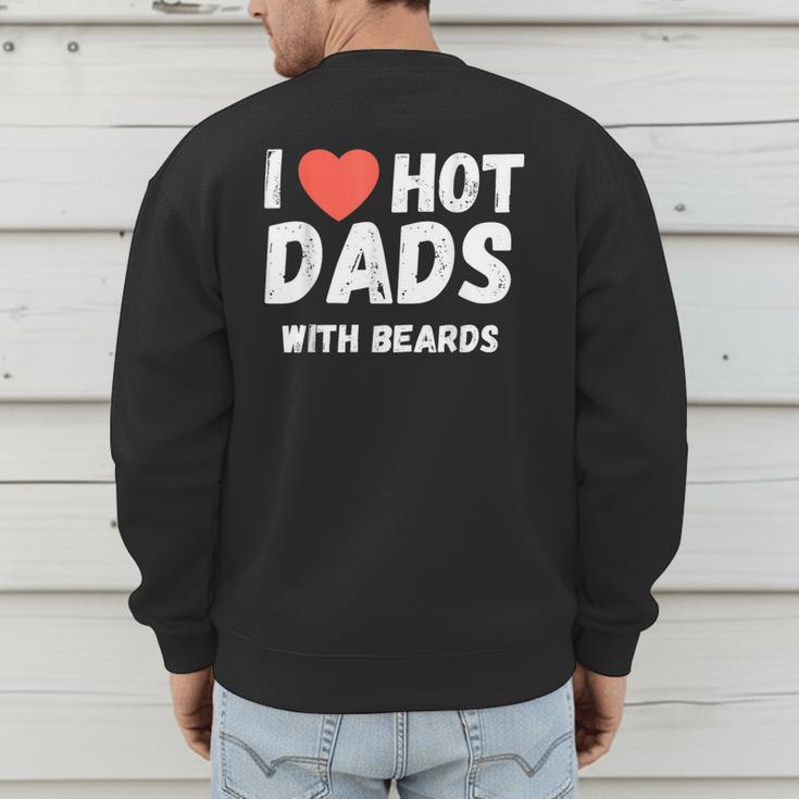 I Love Hot Dads With Beards I Heart Hot Dads Shirt Men's Sweatshirt Back Print I Love Hot Dads With Beards I Heart Hot Dads Shirt Men's Sweatshirt Back Print
