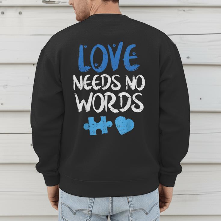 Love Needs No Words Autism Awareness Shirt Mom Dad Teacher Men's Sweatshirt Back Print