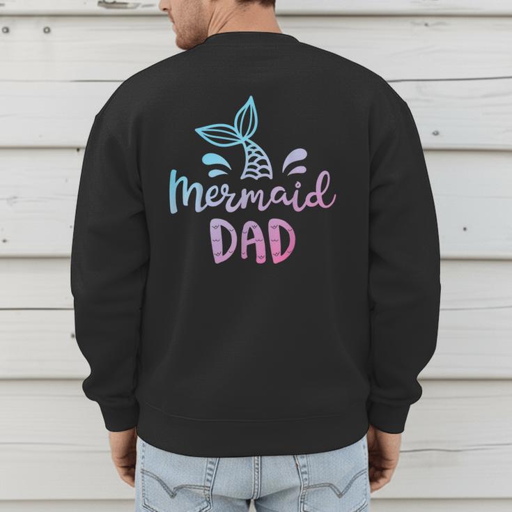 Mermaid Dad Merman Daddy Dad Family Matching Birthday Men's Sweatshirt Back Print