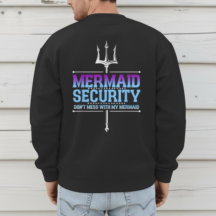 Mermaid Security Merman Merdad Mermaid Squad Fathers Day Dad Men's Sweatshirt Back Print