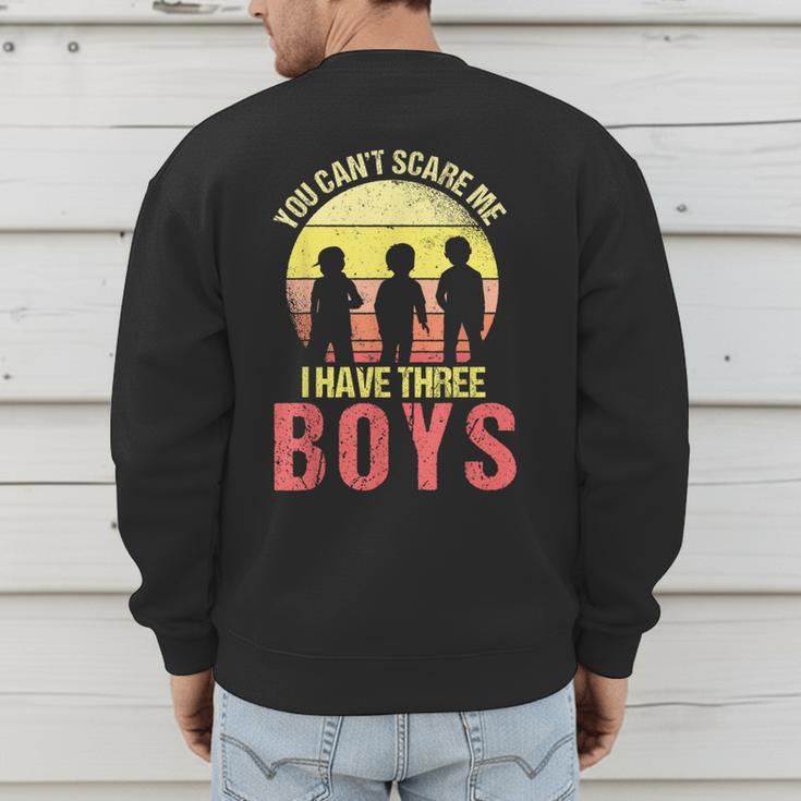 Mom Of 3 Boys Dad I Have Three Boys Dad Of 3 Boys Mom Of 3 Men's Sweatshirt Back Print