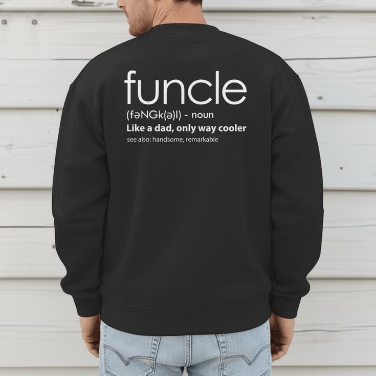 New Uncle FuncleShirt- Like a Dad But Way Cooler Men's Sweatshirt Back Print
