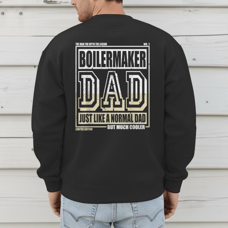 Like A Normal Dad Father Boilermaker Men's Sweatshirt Back Print Like A Normal Dad Father Boilermaker Men's Sweatshirt Back Print
