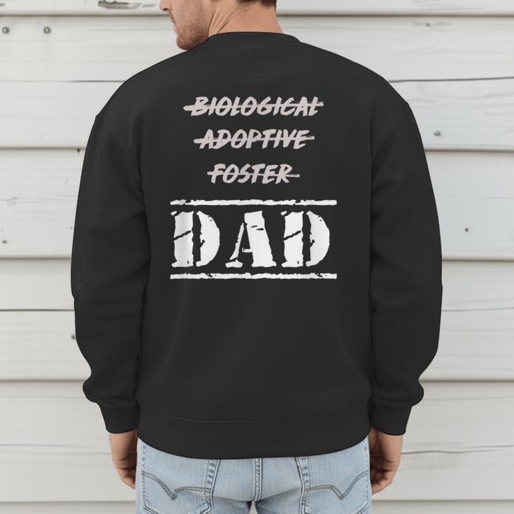 Not Biological Adoptive Foster But Dad T-Shirt For Fathers Men's Sweatshirt Back Print