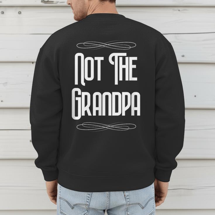 Not The Grandpa Old Dad Men's Sweatshirt Back Print