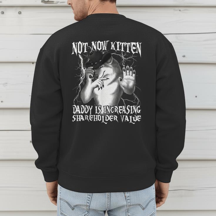 Not Now Kitten Daddy Increasing Shareholder Value Alpha Wolf Men's Sweatshirt Back Print Not Now Kitten Daddy Increasing Shareholder Value Alpha Wolf Men's Sweatshirt Back Print