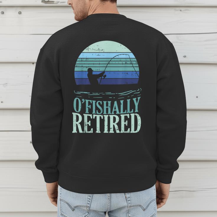 Ofishally Retired Fishing Retro Retirement Dad Men Men's Sweatshirt Back Print