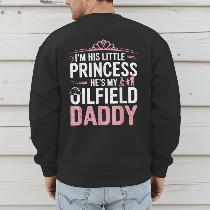 Oilfield Dad Oilfeild My Daddy Works In The Oilfield Men's Sweatshirt Back Print Oilfield Dad Oilfeild My Daddy Works In The Oilfield Men's Sweatshirt Back Print