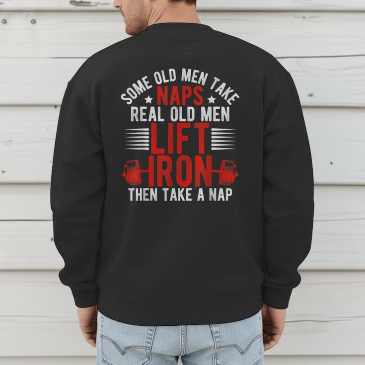 Old Men Gag Workout Gym Fitness Exercise Weightlifting Dad Men's Sweatshirt Back Print