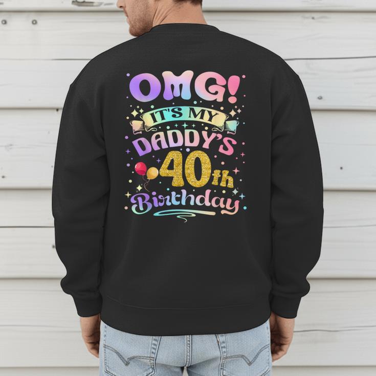 OMG It's My Daddy's 40th Birthday Happy 40 Years Old Men's Sweatshirt Back Print
