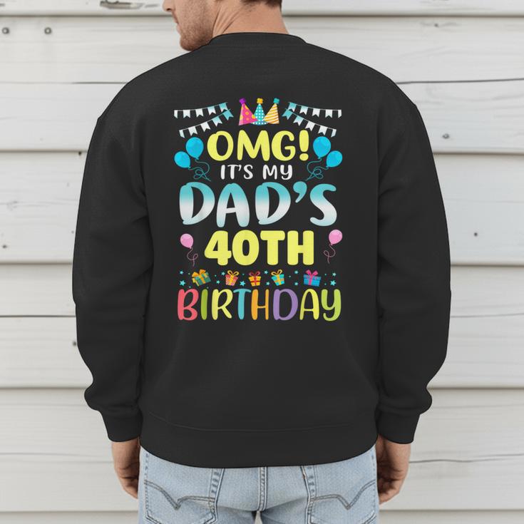 OMG It's My Dad's 40th Birthday Sweet 40 Years Old Men's Sweatshirt Back Print