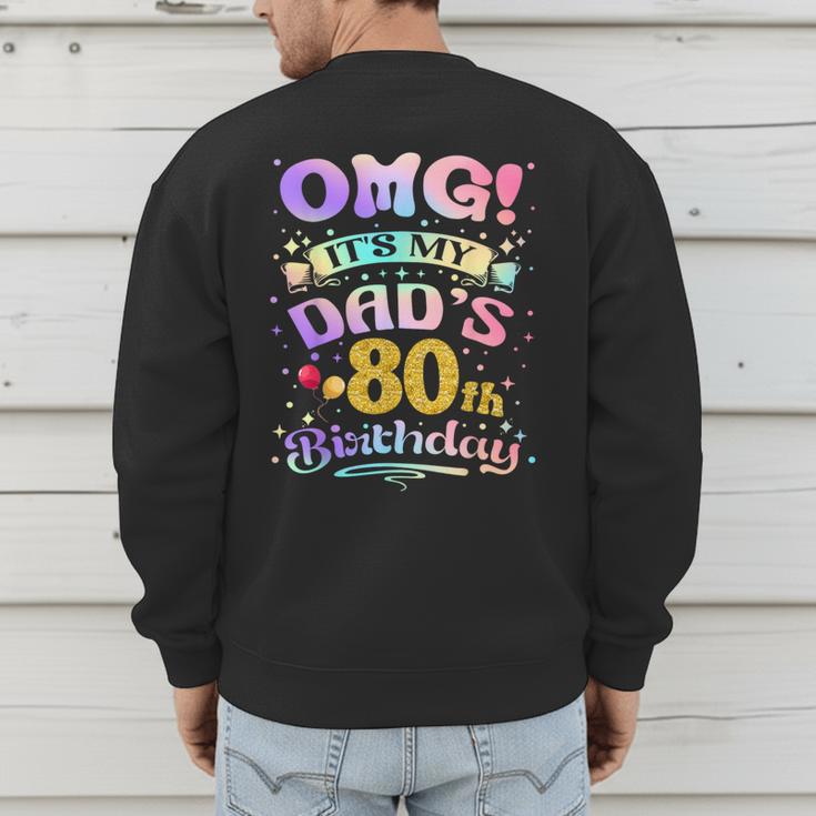 OMG It's My Dad's 80th Birthday Happy 80 Years Old Men's Sweatshirt Back Print